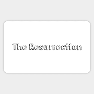 The Resurrection <> Typography Design Magnet